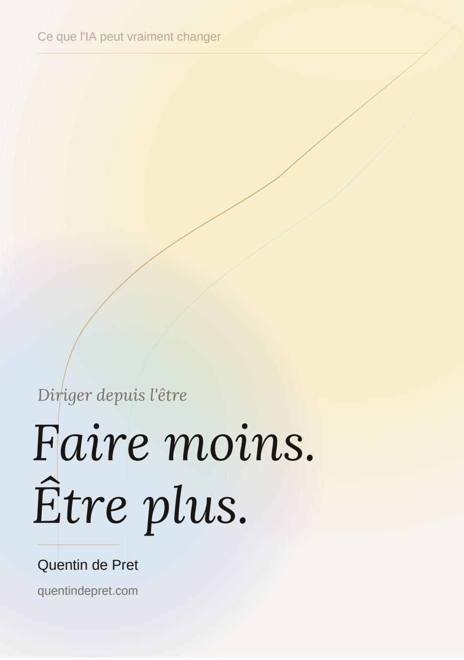 Faire moins. Être plus. — Quentin de Pret
